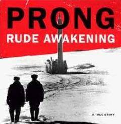 Prong : Rude Awakening